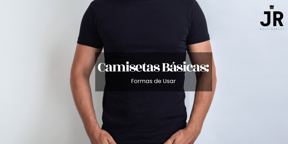 Camisetas Básicas Masculinas: Formas de Usar