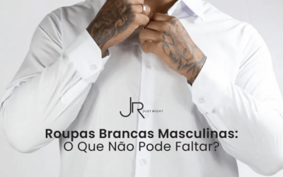 Roupas Brancas Masculinas: O Que Não Pode Faltar?