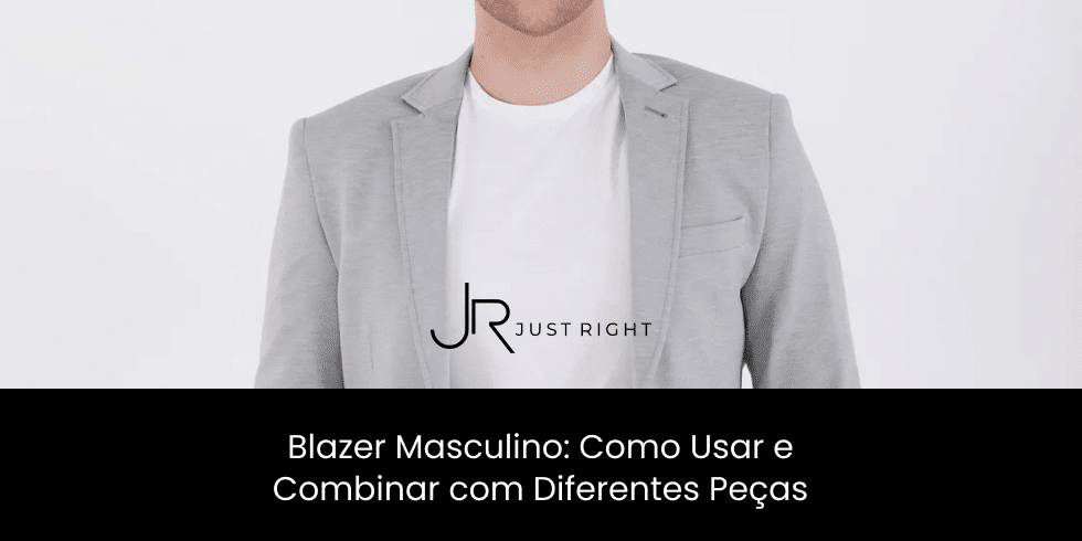 Blazer Masculino: Como Usar e Combinar com Diferentes Peças?