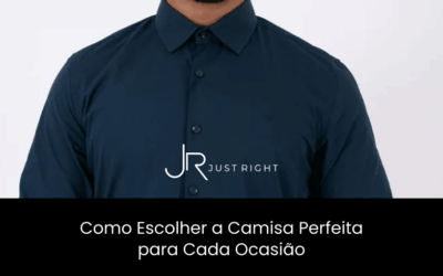 Como Escolher a Camisa Perfeita para Cada Ocasião?