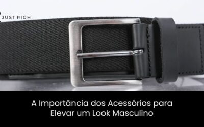 A Importância dos Acessórios para Elevar um Look Masculino