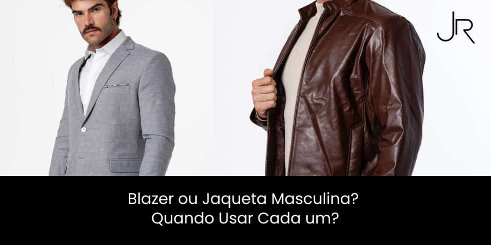 Blazer ou Jaqueta Masculina? Quando Usar Cada um?