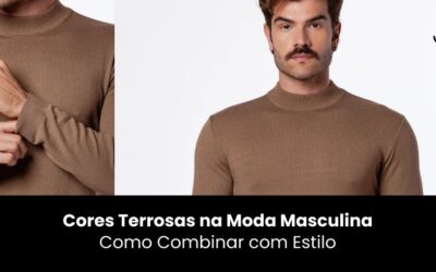Cores Terrosas na Moda Masculina: Como Combinar e com Estilo 