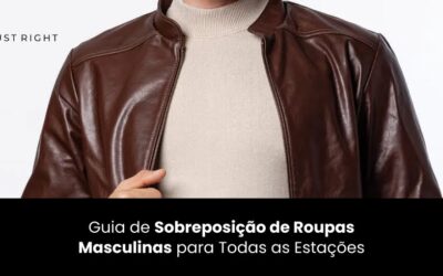 Guia de Sobreposição de Roupas Masculinas para Todas as Estações