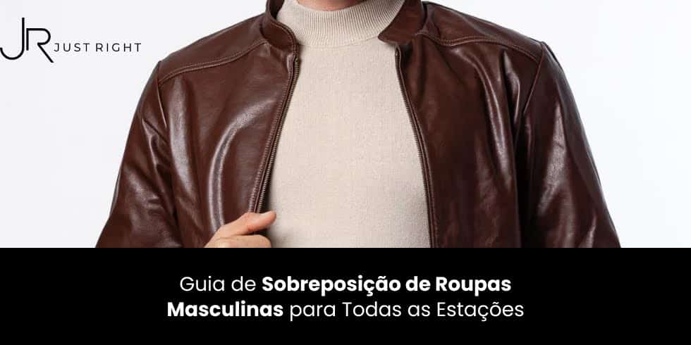 Guia de Sobreposição de Roupas Masculinas para Todas as Estações
