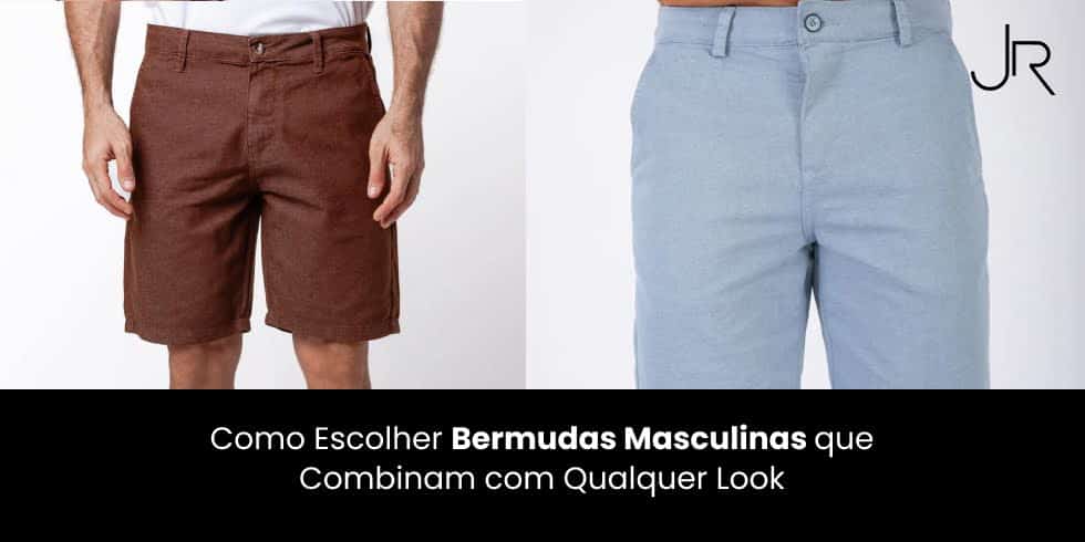 Como Escolher Bermudas Masculinas que Combinam com Qualquer Look
