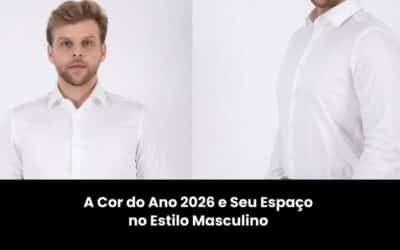 A Cor do Ano 2026 e Seu Espaço no Estilo Masculino