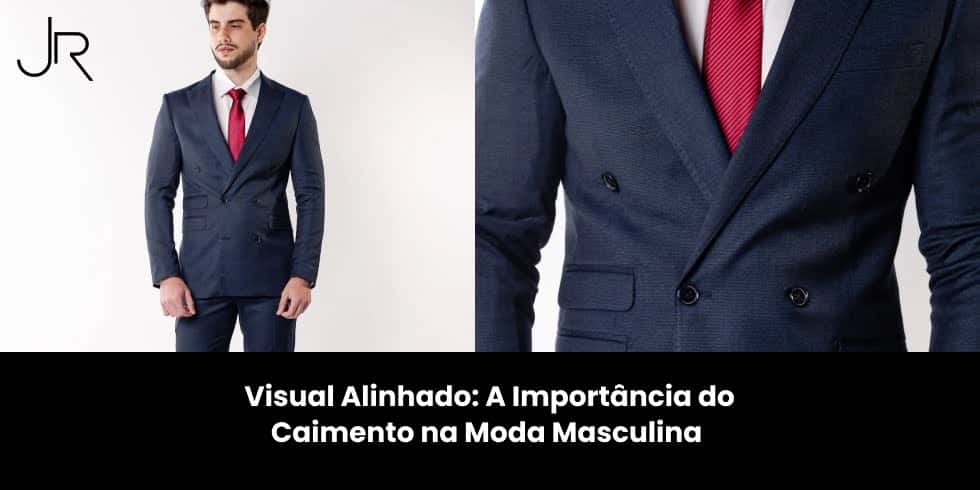 Visual Alinhado: A Importância do Caimento na Moda Masculina