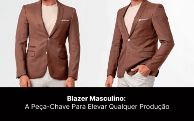 Blazer Masculino: A Peça-Chave Para Elevar Qualquer Produção